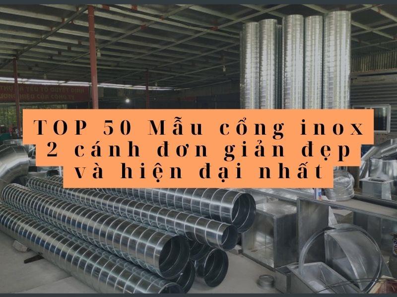 TOP 50 Mẫu cổng inox 2 cánh đơn giản đẹp và hiện đại nhất